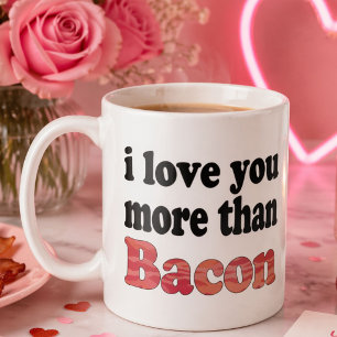 Mug Je t'aime plus que le bacon