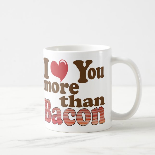 Mug Je t'aime plus que le bacon (Droite)