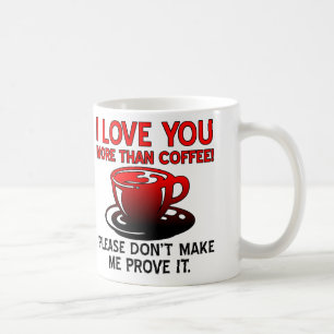 Mug Je t'aime plus que le café Citations drôles pour m