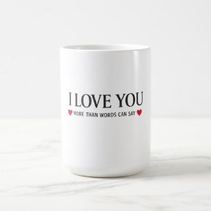 Mug Je t'aime plus que les mots ne peuvent le dire