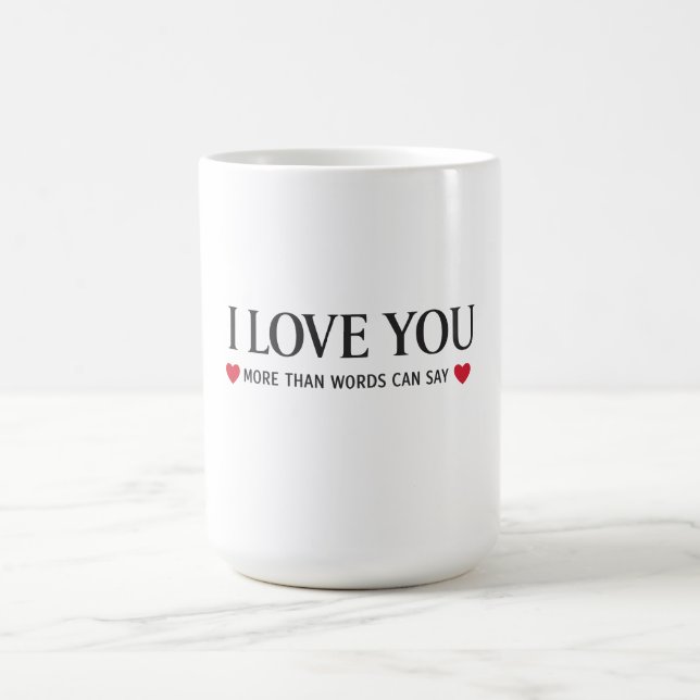 Mug Je t'aime plus que les mots ne peuvent le dire (Centre)