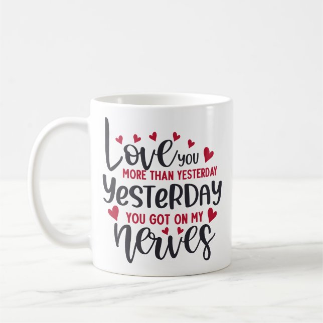 Mug Je T'Aime Plus Qu'Hier Drôle (Gauche)