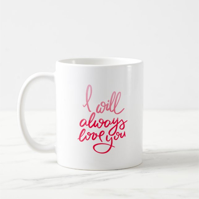 Mug je t'aimerai toujours (Gauche)