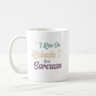 Mug Je tourne à la Robusta et au sarcasme Citation drô