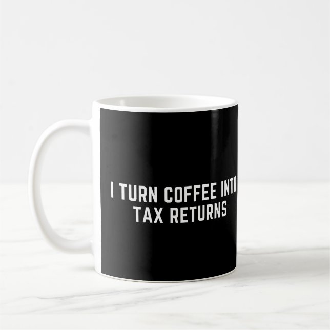 Mug Je Transforme Le Café En Déclarations De Revenus D (Gauche)
