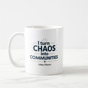Mug Je transforme le chaos en communautés – Urbaniste