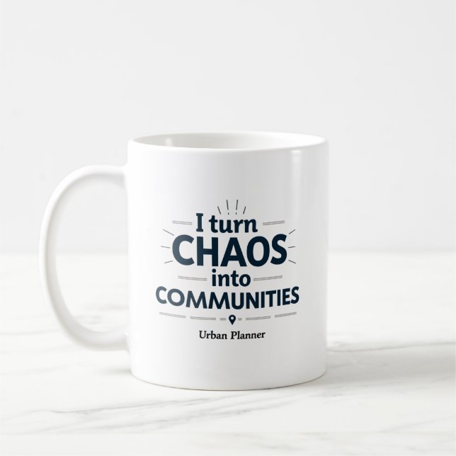 Mug Je transforme le chaos en communautés – Urbaniste (Gauche)