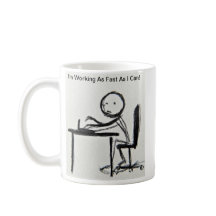 Je travaille aussi vite que je peux !