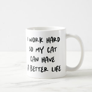 Mug Je travaille dur afin que mon chat puisse avoir un