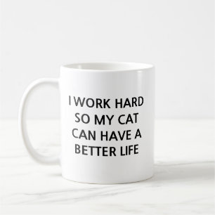 Mug Je travaille dur afin que mon chat puisse avoir un