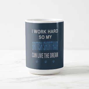 Mug Je Travaille Dur Pour Mon British Shorthair