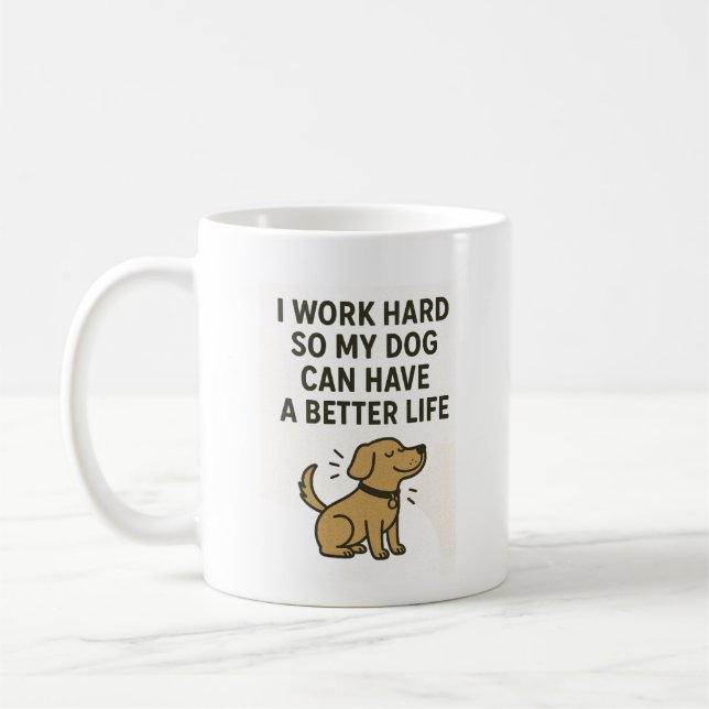 Mug Je Travaille Dur Pour Mon Chien � Citation Mignonn (Gauche)