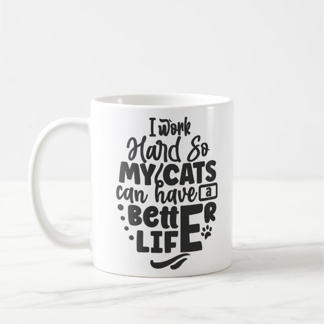 Mug je travaille dur pour que mes chats aient une meil (Gauche)