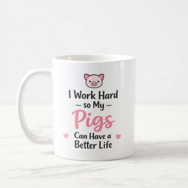 Mug Je Travaille Dur Pour Que Mes Cochons Aient une Me (Gauche)