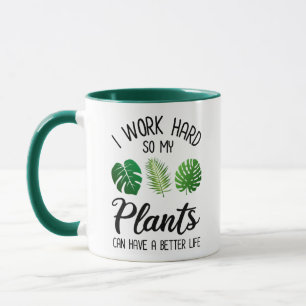 Mug Je Travaille Dur Pour Que Mes Plantes Aient Une Me
