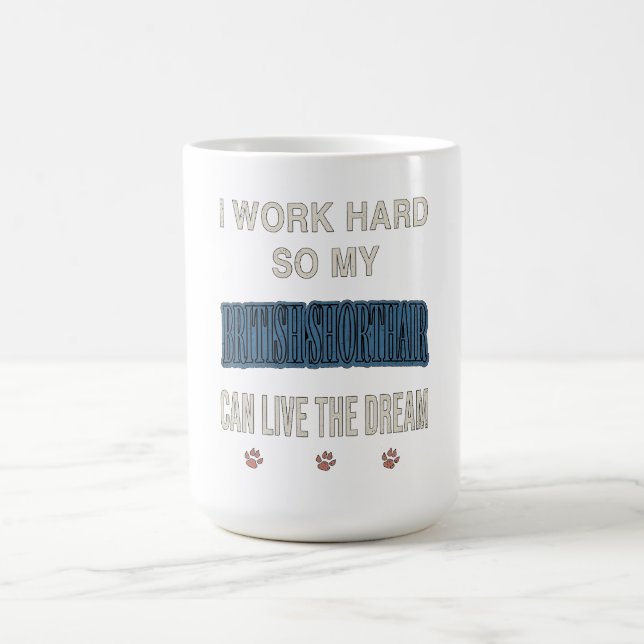Mug Je Travaille Dur Pour Que Mon British Shorthair Pu (Centre)