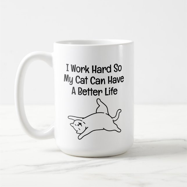 Mug Je Travaille Dur Pour Que Mon Chat Ait une Meilleu (Gauche)