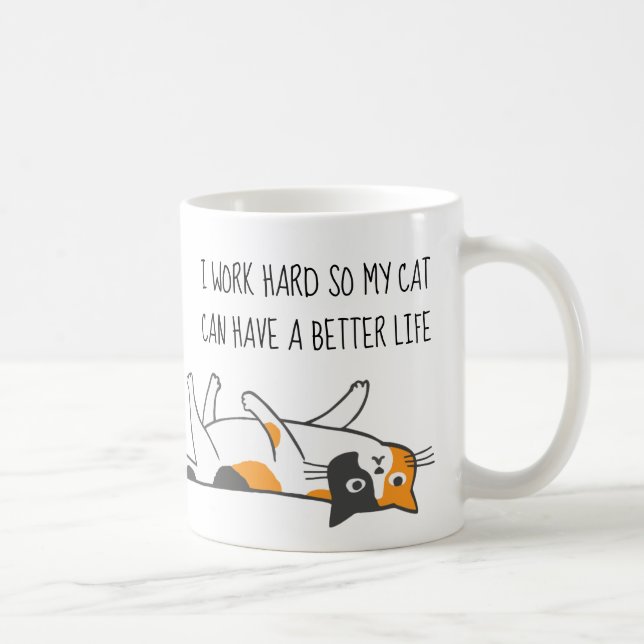 Mug Je Travaille Dur Pour Que Mon Chat Puisse Avoir Un (Droite)