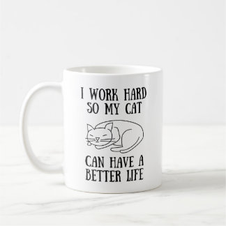 Mug Je Travaille Dur Pour Que Mon Chat Puisse Avoir Un