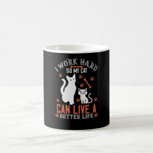 Mug Je travaille dur pour que mon chat puisse vivre un