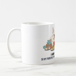 Mug Je travaille dur pour que mon Frenchie vive mieux 