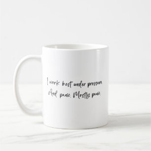 Mug Je travaille mieux sous pression et panique