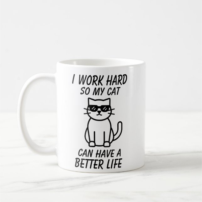 Mug Je Travaille si Dur pour que Mon Chat ait une Meil (Gauche)