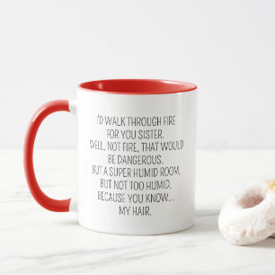 Mug Je traverserais le feu pour vous, soeur