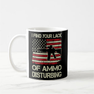 Mug Je Trouve Votre Manque D'Ammo Dérangeant USA AR15