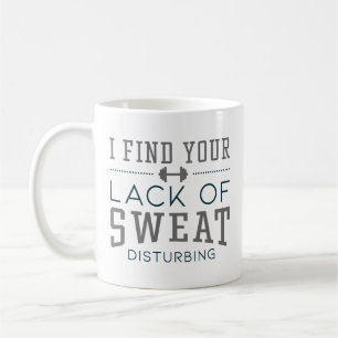 Mug Je Trouve Votre Manque De Sueur Dérangeante
