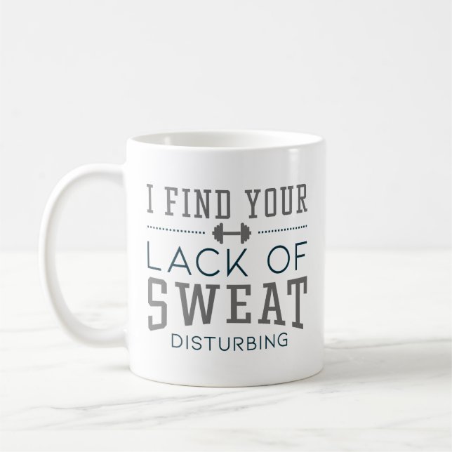 Mug Je Trouve Votre Manque De Sueur Dérangeante (Gauche)