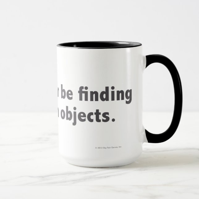 Mug Je trouverais plutôt les objets cachés. Gris (Droite)