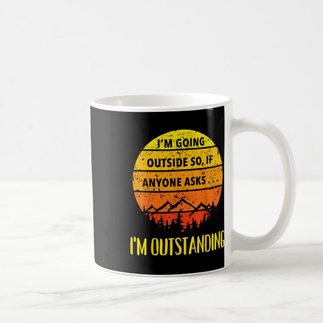 Mug Je vais à l'extérieur donc si quelqu'un demande je (Droite)