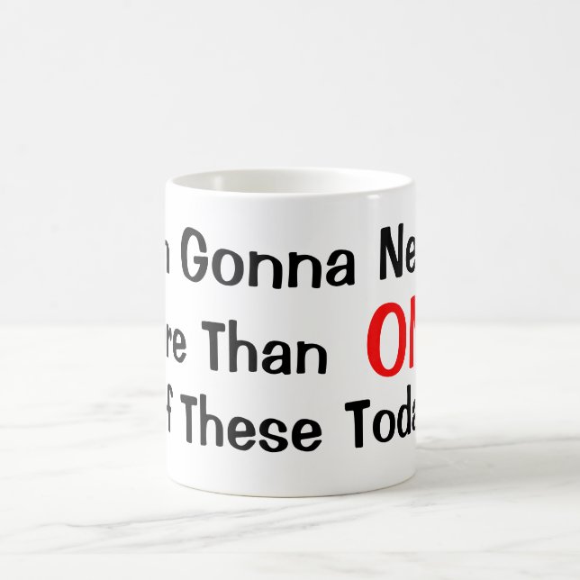 Mug Je vais avoir besoin de plus d'un (Centre)