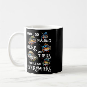 Mug Je vais pêcher ici ou là je vais aller partout