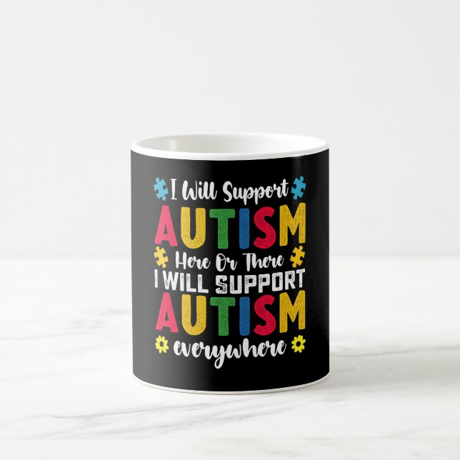 Mug Je Vais Soutenir L'Autisme Ici Ou Là Autiste (Centre)