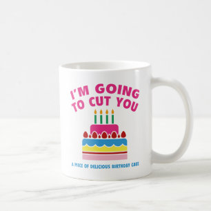 Mug Je vais vous couper un morceau de délicieux annive