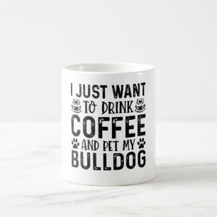 Mug Je veux caresser mon bouledogue
