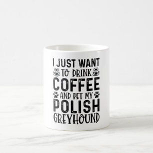 Mug Je veux caresser mon Lévrier Polonais