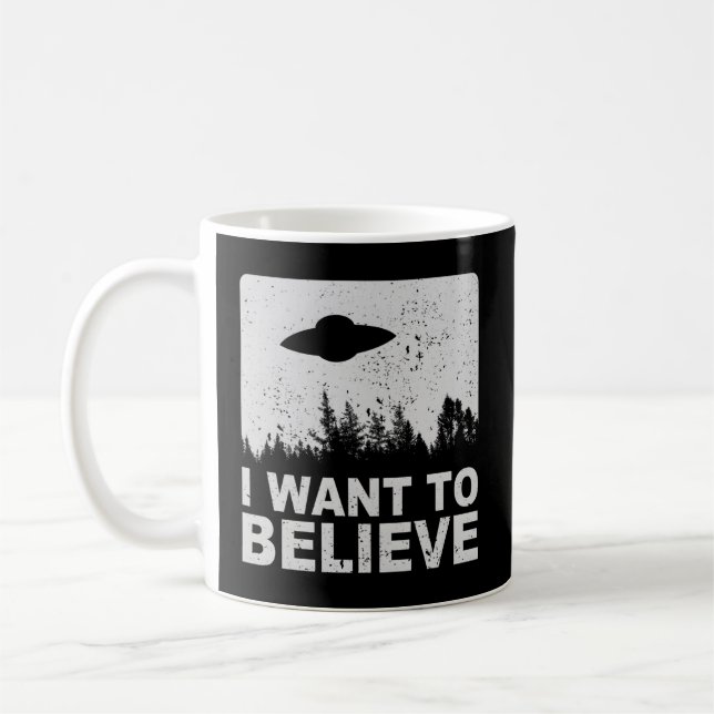 Mug Je Veux Croire Que Je Suis Aliens De L'Ufo Area 51 (Gauche)