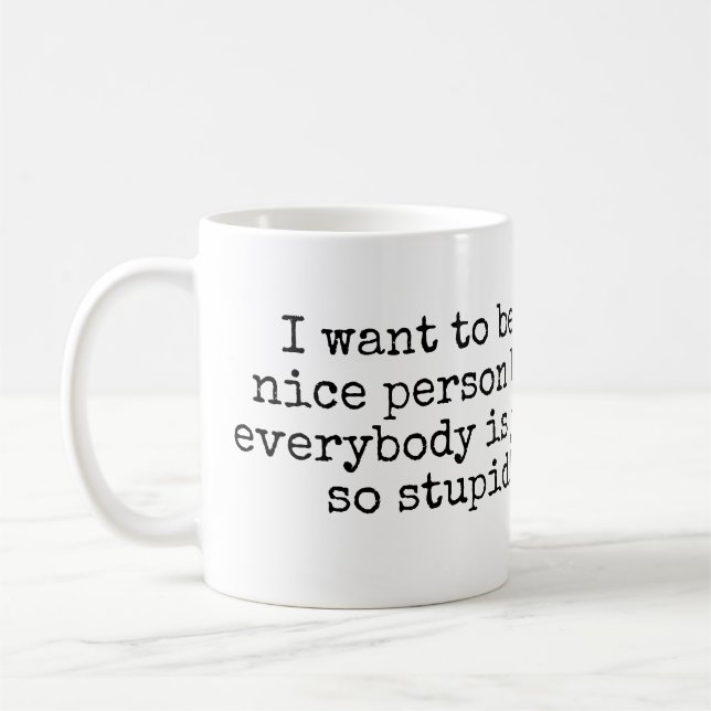 Mug Je veux être une gentille personne mais… (Gauche)