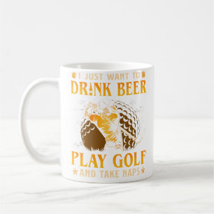 Mug Je veux juste boire de la bière, jouer au golf et