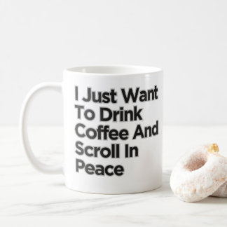 Mug Je Veux Juste Boire Du Café Drôle Sarcastique