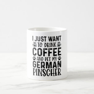 Mug Je Veux Juste Boire Du Café Et Des Pets Allemands
