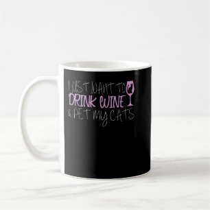 Mug Je Veux Juste Boire Du Vin Et Pet Mon T-shirt Chat