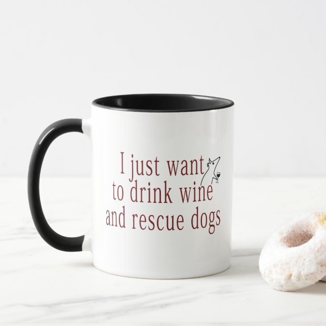 Mug Je Veux Juste Boire Du Vin Et Secourir Des Chiens (Avec donut)