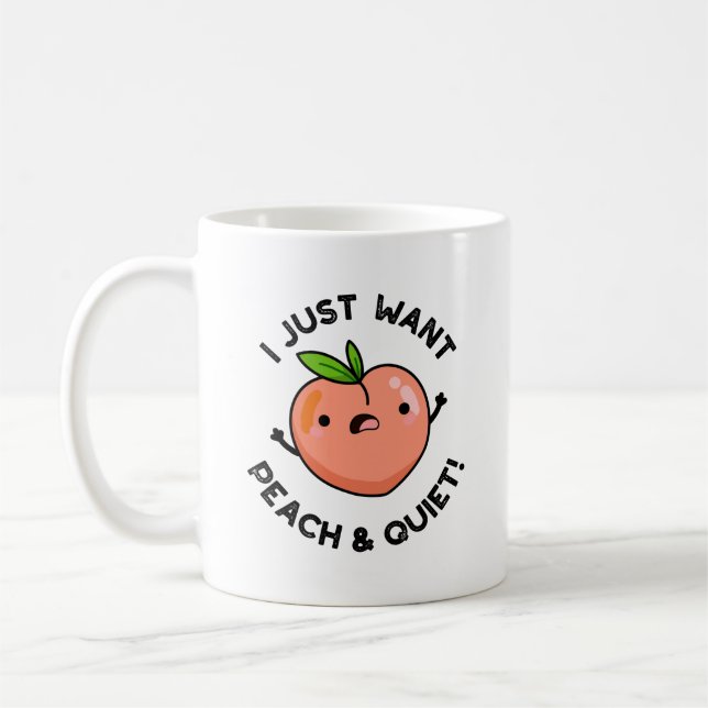 Mug Je Veux Juste De La Pêche Et Tranquille Fruit Pun  (Gauche)