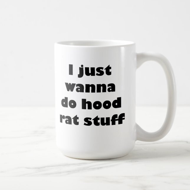 Mug Je veux juste faire la substance de rat de capot (Droite)