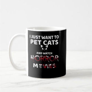 Mug Je Veux Juste Pet Chats Et Regarder Des Films D'Ho