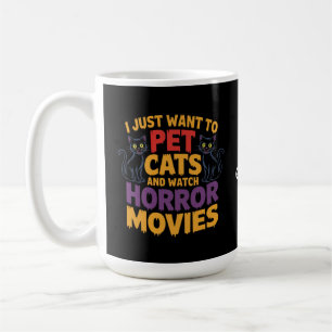 Mug Je Veux Juste Pet Chats Et Regarder Des Films D'Ho